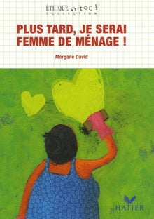 Plus tard, je serai femme de ménage
