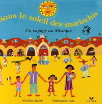 Sous le soleil des mariachis: Un voyage au Mexique