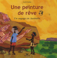 Une peinture de rêve: Un voyage en Australie