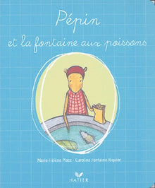 Pépin et la fontaine aux poissons