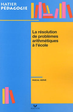 Hatier Pédagogie - La résolution de problèmes arithmétiques à l'école