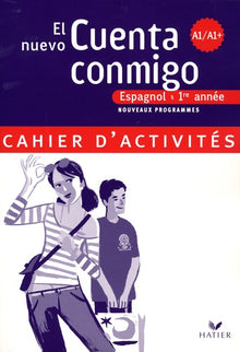 El nuevo cuenta conmigo espagnol 1re année - Cahier d'activités