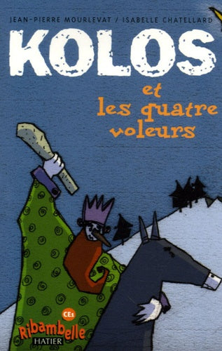 Ribambelle CE1 série jaune éd. 2011 - Kolos et les quatre voleurs (album n°1)
