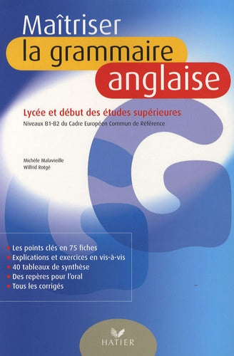 Maîtriser la grammaire anglaise: Niveaux B1/B2 du Cadre Européen Commun de Référence (lycée et début des études supérieures)