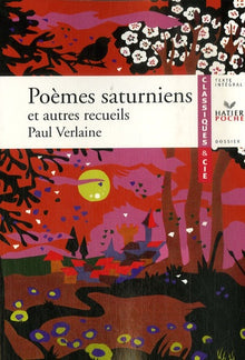 Poèmes saturniens et autres recueils: Fêtes galantes, Romances sans paroles