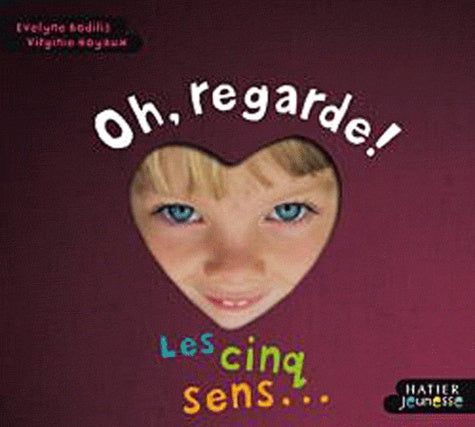 Oh, regarde !: Les cinq sens et les émotions