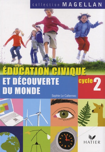 Magellan Education Civique et découverte du monde cycle 2 éd. 2008 - Manuel de l'élève