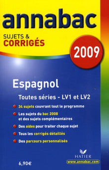 Espagnol séries L, ES, S (LV1 et LV2) séries technologiques (LV1 et LV2): Sujets et corrigés