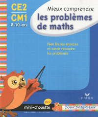 Mieux comprendre les problèmes de maths CE2-CM1: 8-10 ans