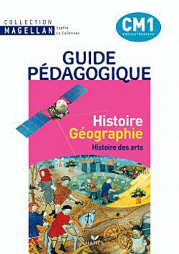 Magellan histoire-géographie CM1, guide pédagogique