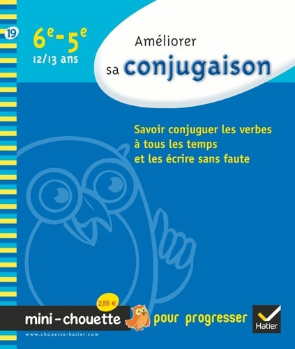 Améliorer sa conjugaison 6e, 5e - Mini-Chouette: Cahier de soutien