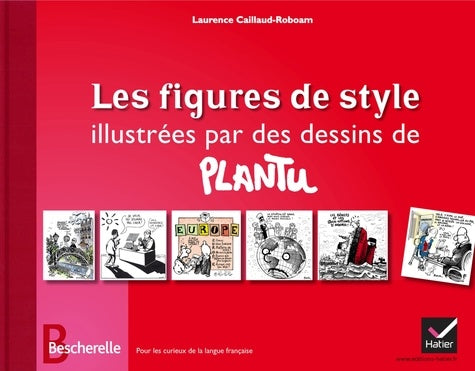 Bescherelle - Les figures de style illustrées par des dessins de Plantu