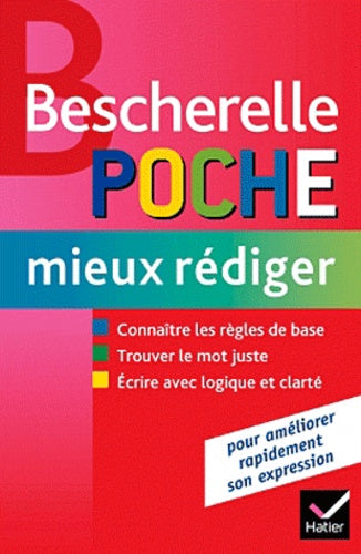 Bescherelle poche mieux rédiger: L'essentiel pour améliorer son expression