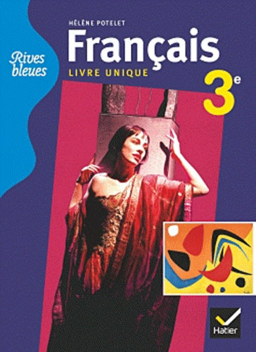 Rives bleues Français 3e: Manuel de l'élève