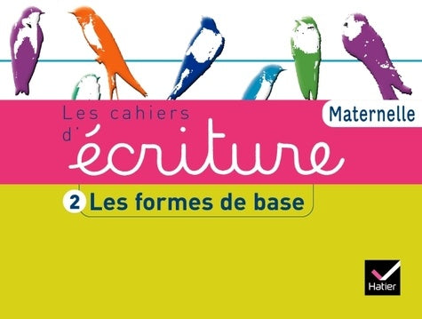 Les cahiers d'écriture maternelle - Cahier 2, Les formes de base
