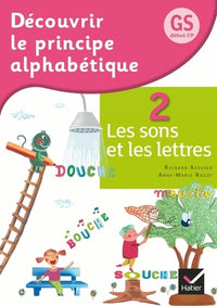 Découvrir le principe alphabétique GS/CP - Cahier 2