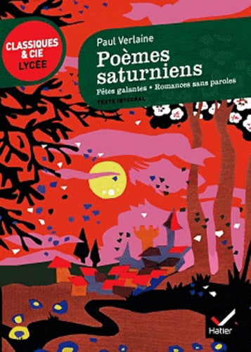 Fêtes galantes. Romances sans paroles précédé de Poèmes saturniens