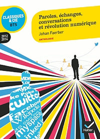 Paroles, échanges, conversations et révolution numérique: Anthologie 2012-2014