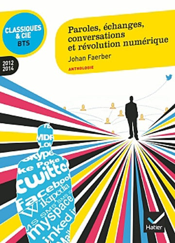Paroles, échanges, conversations et révolution numérique: Anthologie 2012-2014