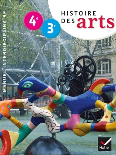 Histoire des arts 4e-3e éd. 2013 - Manuel de l'élève