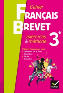 Cahier Français Brevet 3e: Exercices & méthodes
