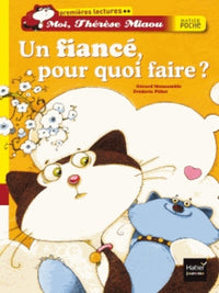 Moi, Thérèse Miaou - Un fiancé, pour quoi faire ?