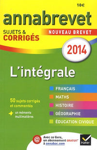 L'intégrale: Sujets et corrigés