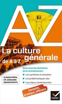 La culture générale de A à Z: classes prépa, IEP, concours administratifs...