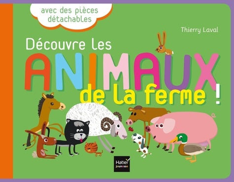 Découvre les animaux de la ferme !: Avec des pièces détachables