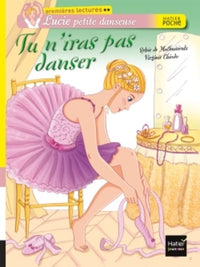 Lucie petite danseuse - Tu n'iras pas danser