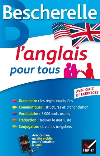 Bescherelle L'anglais pour tous: Grammaire, Vocabulaire, Conjugaison...