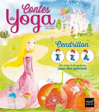 Les contes du yoga - Cendrillon: être optimiste