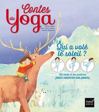 Contes du yoga - Qui a volé le soleil ?: Vaincre ses peurs