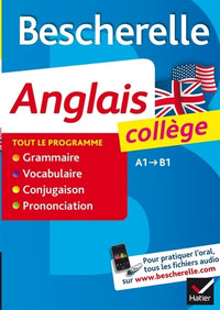 Bescherelle Anglais collège: tout-en-un sur la langue anglaise pour les collégiens