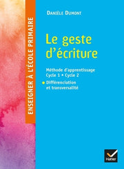 Enseigner à l'école primaire - Le geste d'écriture Ed. 2016