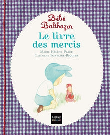 Bébé Balthazar - Le Livre des mercis