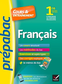 Français 1re toutes séries - Prépabac Cours & entraînement: cours, méthodes et exercices de type bac (première)