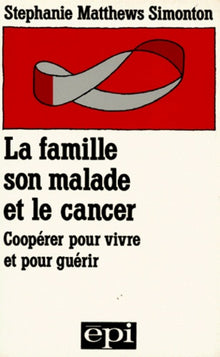 La famille, son malade et le cancer