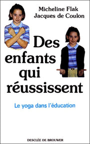 Des enfants qui réussissent - Le yoga dans l'éducation