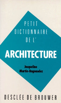Petit dictionnaire de l'architecture