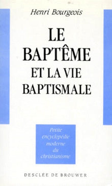 Le baptême et la vie baptismale