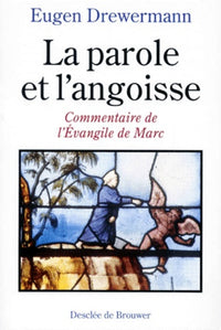 La Parole et l'angoisse : Commentaire de l'Evangile de Marc