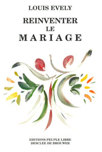 Ré-inventer le mariage