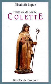 Petite vie de sainte Colette