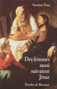 Des femmes aussi suivaient Jésus