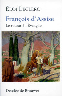 François d'Assise : Le retour à l'Evangile