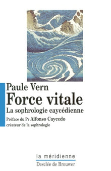 Force vitale : La sophrologie caycédienne