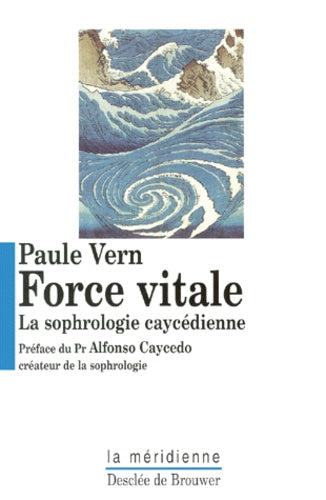 Force vitale : La sophrologie caycédienne