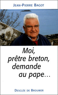 Moi, prêtre breton, demande au pape