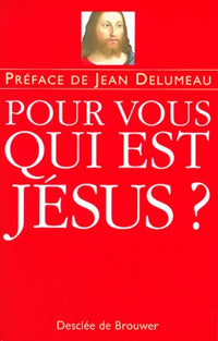 Pour vous, qui est Jésus ?
